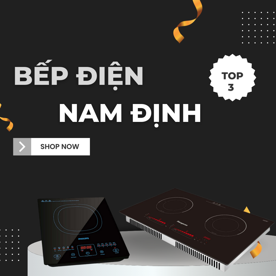 Top 3 Cửa hàng kinh doanh Bếp Điện Từ Lớn Nhất Nam Định